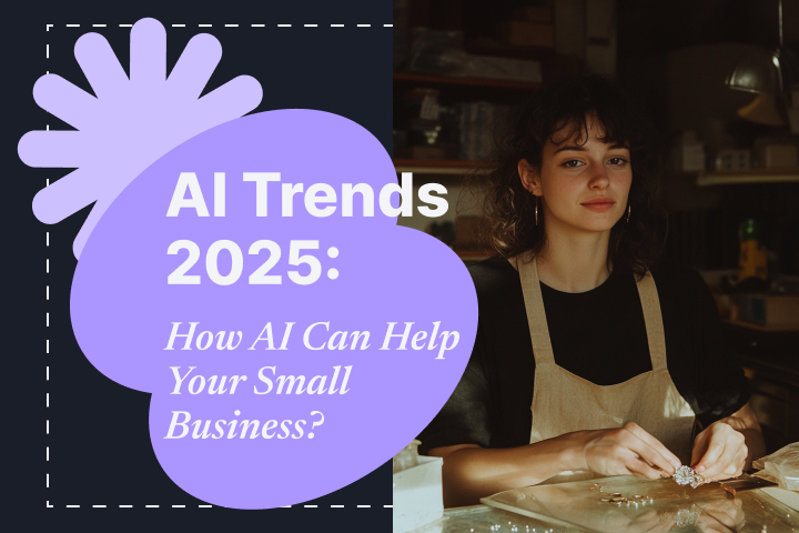 AI Trends 2025: How AI Can Help Your Small Business?